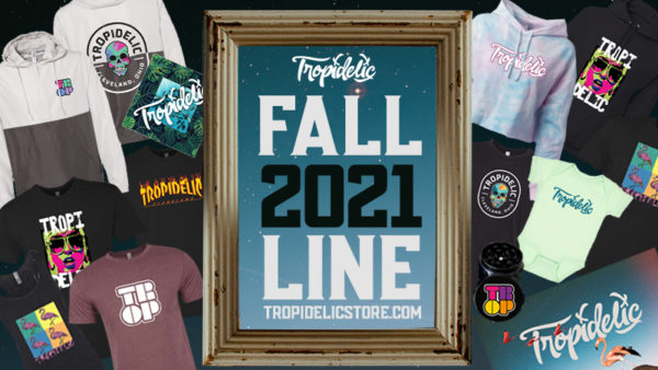 Tropidelic Fall Merch 2021