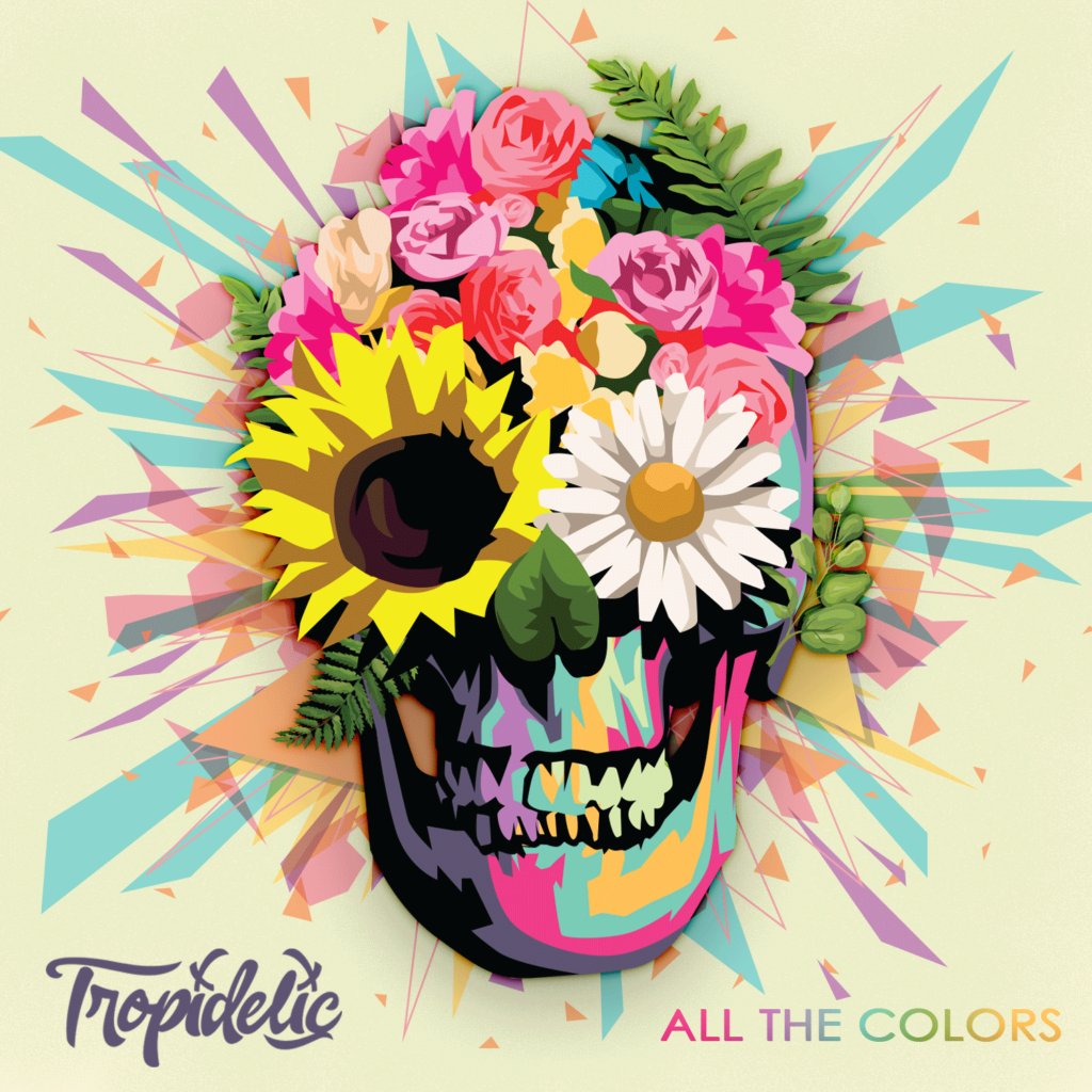 All of the Colors by Tropidelic Album
