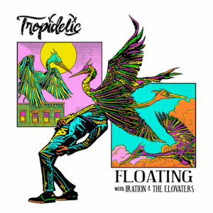 Floating ft. Iration & the Elovaters by Tropidelic - New Single