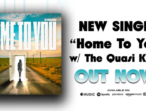 “Home To You” w/ The Quasi Kings is Out Now!