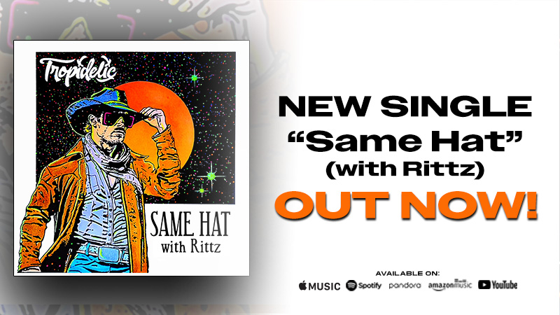 Tropidelic - Same Hat ft Rittz Out NOW!